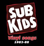 Subkids vinylsongs 01.jpg